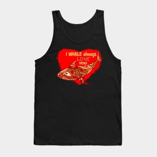 I whale always love you Valentines Tank Top